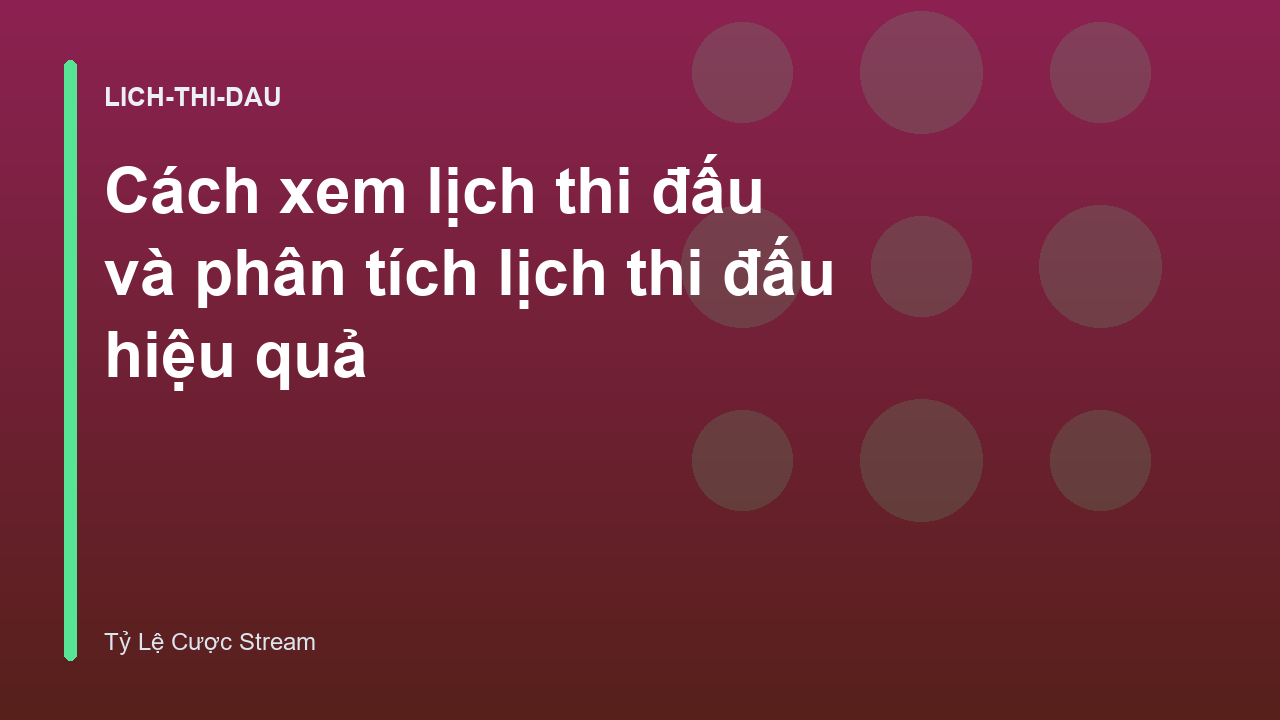 Cách xem lịch thi đấu và phân tích lịch thi đấu hiệu quả