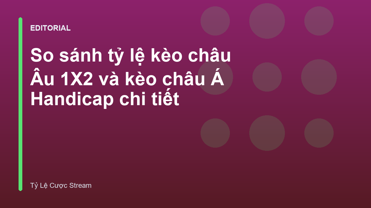 So sánh tỷ lệ kèo châu Âu và châu Á